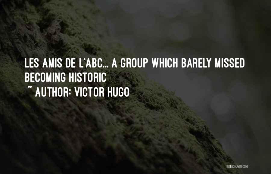 Abc's Quotes By Victor Hugo