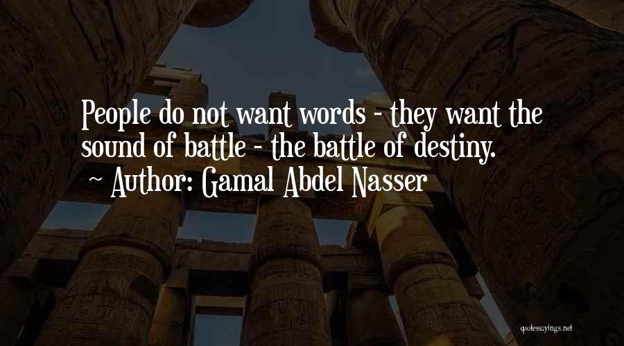 Abdel Nasser Quotes By Gamal Abdel Nasser