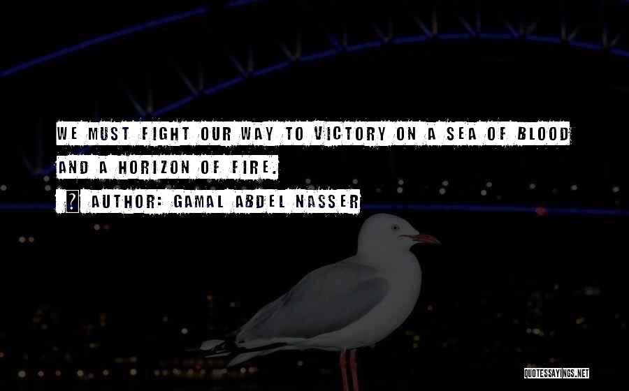 Abdel Nasser Quotes By Gamal Abdel Nasser