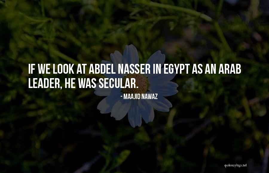 Abdel Nasser Quotes By Maajid Nawaz