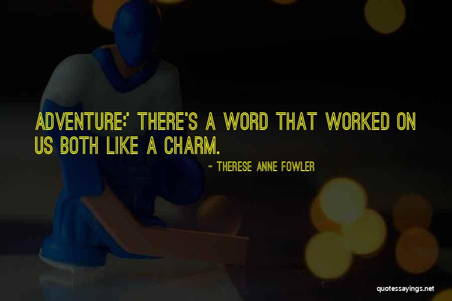 Abdelfattah Louarak Quotes By Therese Anne Fowler Abdelfattah Louarak Quotes By Therese Anne Fowler