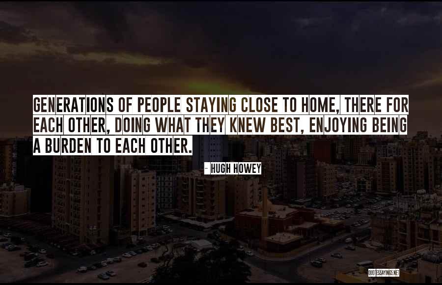 Abdelftah Lgrini Quotes By Hugh Howey Abdelftah Lgrini Quotes By Hugh Howey