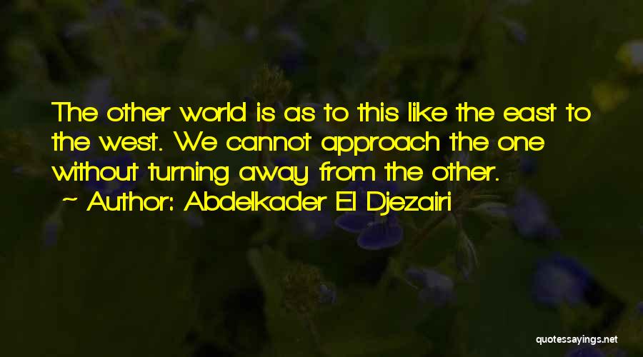 Abdelkader El Djezairi Quotes 1102389