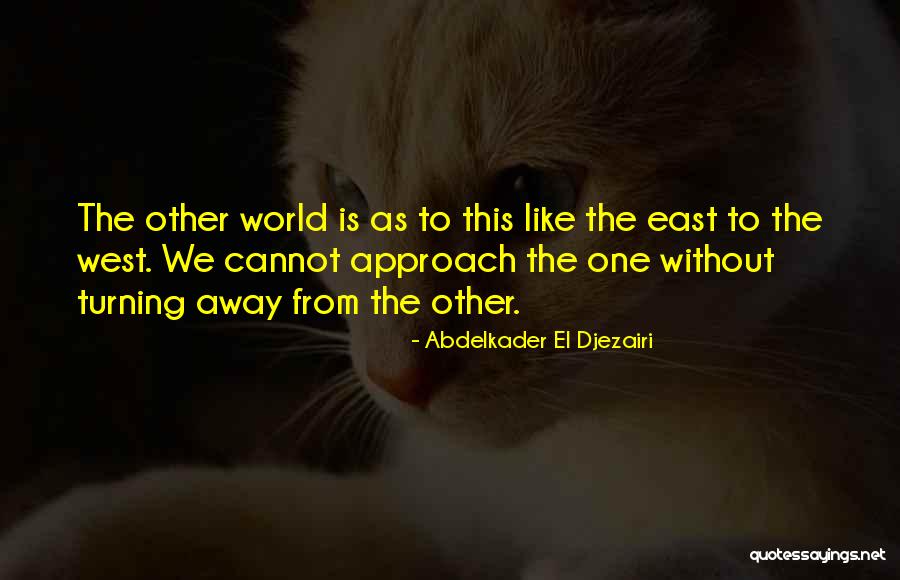 Abdelkader Quotes By Abdelkader El Djezairi