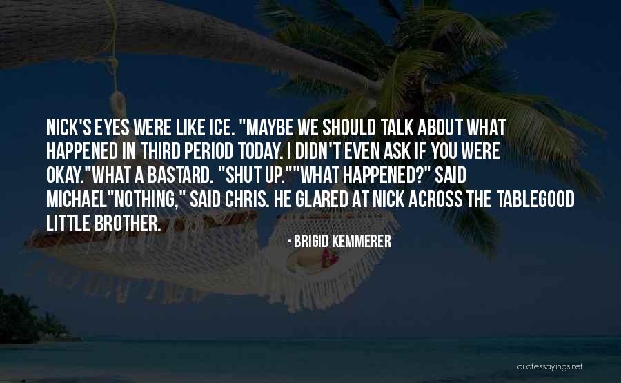 Abdellah Ferkous Quotes By Brigid Kemmerer Abdellah Ferkous Quotes By Brigid Kemmerer