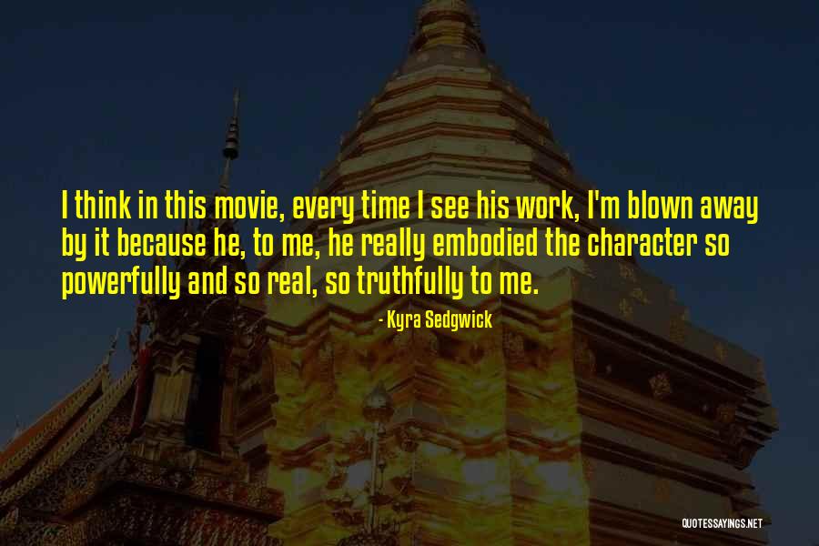 Abdenour Slaouti Quotes By Kyra Sedgwick Abdenour Slaouti Quotes By Kyra Sedgwick