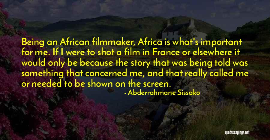 Abderrahmane Sissako Quotes 935074 Abderrahmane Sissako Quotes 935074