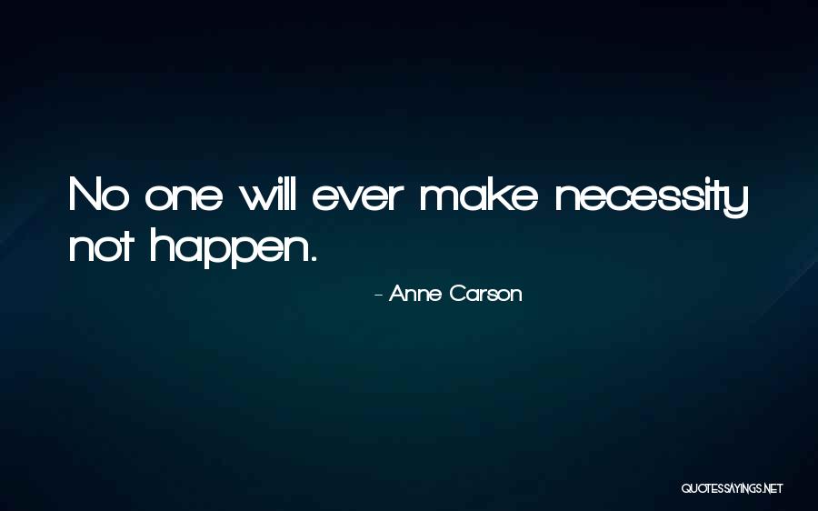 Abderraouf Ouertani Quotes By Anne Carson Abderraouf Ouertani Quotes By Anne Carson