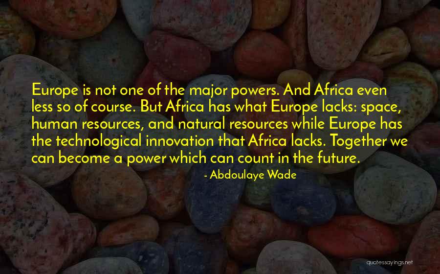 Abdoulaye Quotes By Abdoulaye Wade Abdoulaye Quotes By Abdoulaye Wade