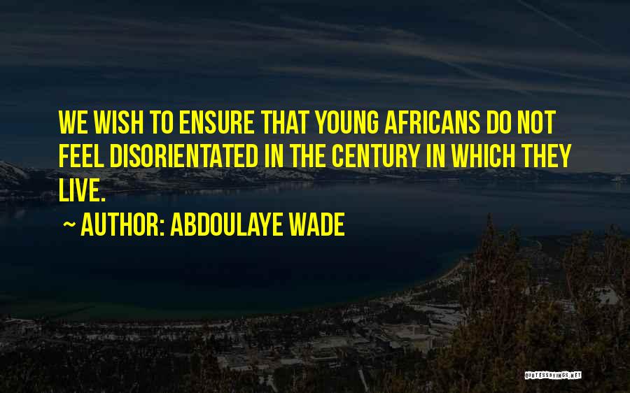 Abdoulaye Wade Quotes 466874