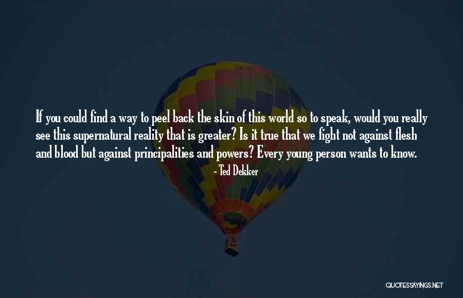 Abdrucken Quotes By Ted Dekker Abdrucken Quotes By Ted Dekker