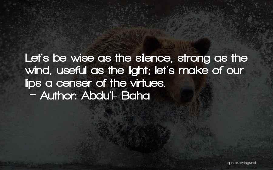 Abdu Baha Quotes By Abdu'l- Baha