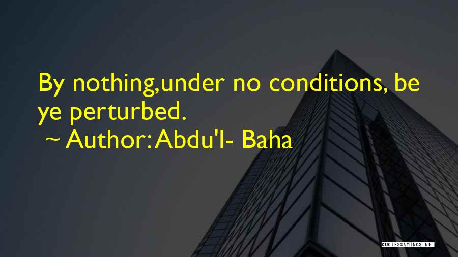 Abdu Baha Quotes By Abdu'l- Baha