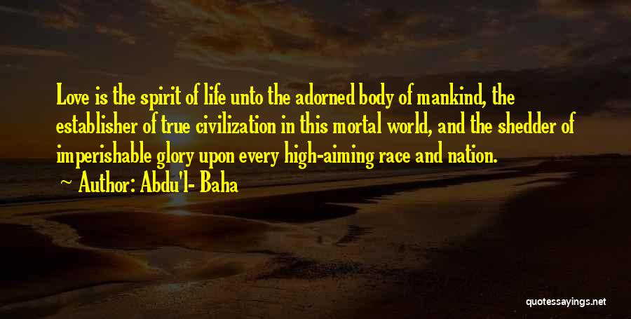 Abdu Baha Quotes By Abdu'l- Baha