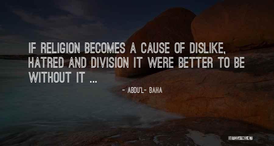 Abdu Baha Quotes By Abdu'l- Baha