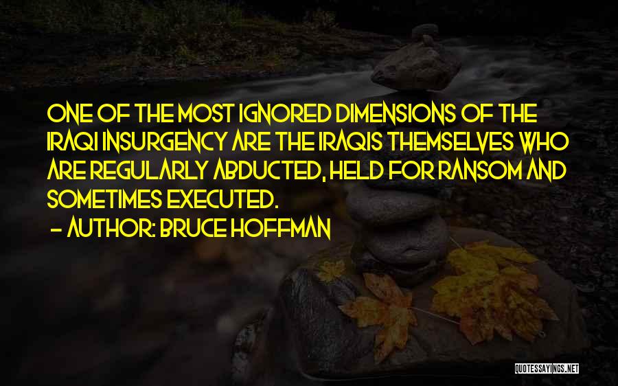 Abducted Quotes By Bruce Hoffman