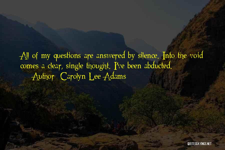 Abducted Quotes By Carolyn Lee Adams