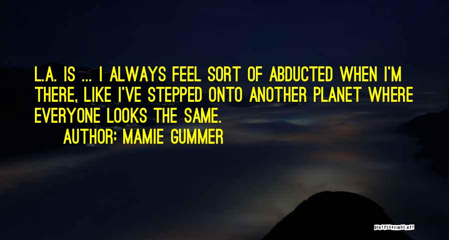 Abducted Quotes By Mamie Gummer