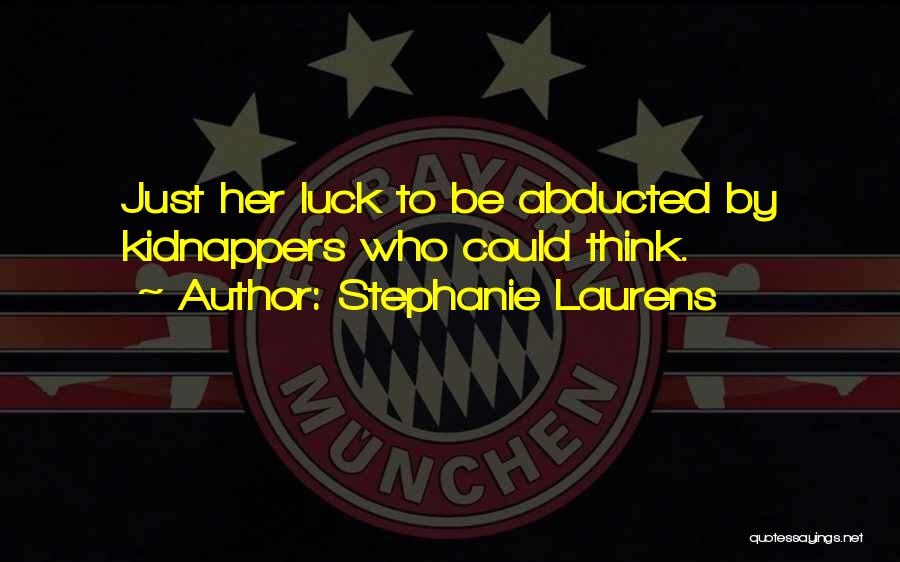 Abducted Quotes By Stephanie Laurens