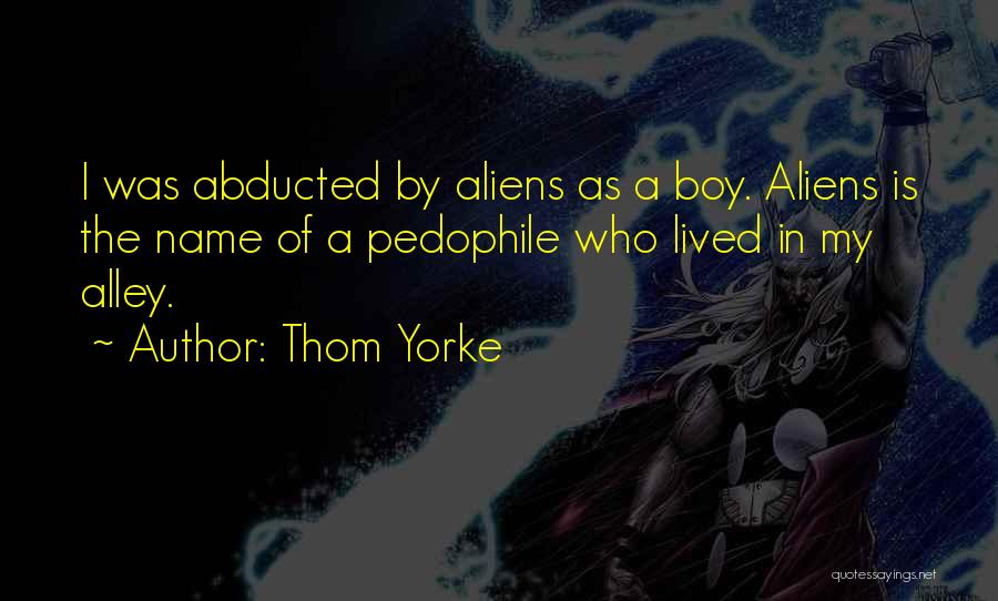 Abducted Quotes By Thom Yorke