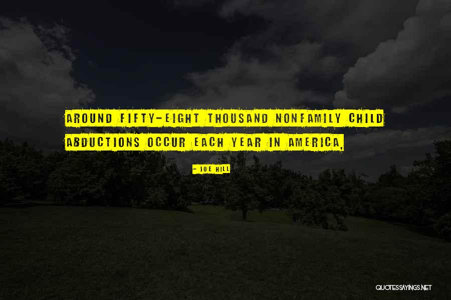 Abductions Quotes By Joe Hill Abductions Quotes By Joe Hill