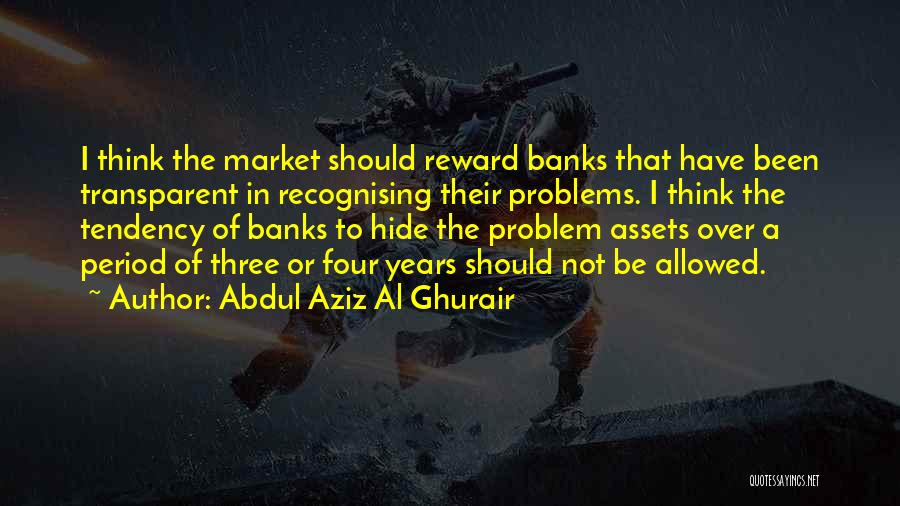 Abdul Aziz Quotes By Abdul Aziz Al Ghurair