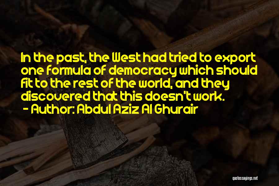 Abdul Aziz Quotes By Abdul Aziz Al Ghurair