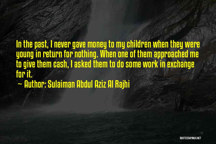 Abdul Aziz Quotes By Sulaiman Abdul Aziz Al Rajhi