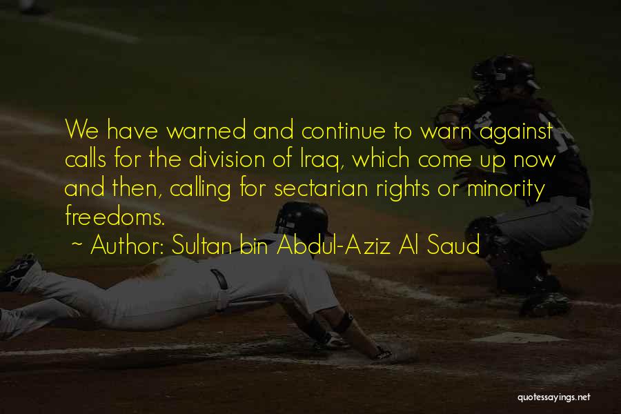 Abdul Aziz Quotes By Sultan Bin Abdul-Aziz Al Saud