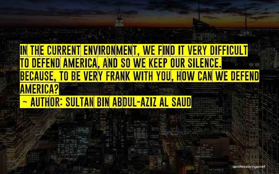 Abdul Aziz Quotes By Sultan Bin Abdul-Aziz Al Saud