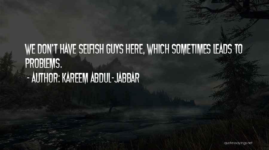 Abdul Kareem Jabbar Quotes By Kareem Abdul-Jabbar