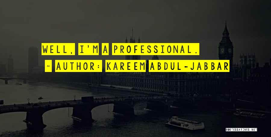 Abdul Kareem Jabbar Quotes By Kareem Abdul-Jabbar