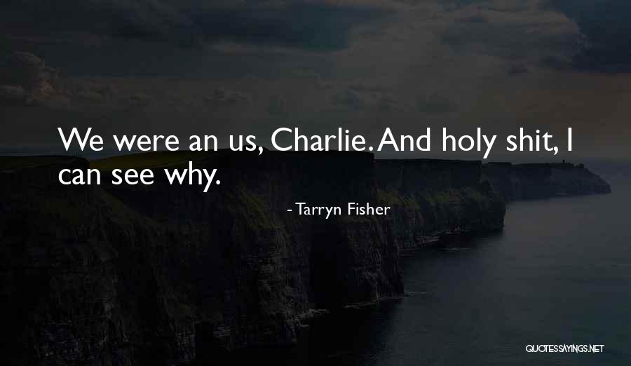 Abdul Rahman Bin Quotes By Tarryn Fisher Abdul Rahman Bin Quotes By Tarryn Fisher