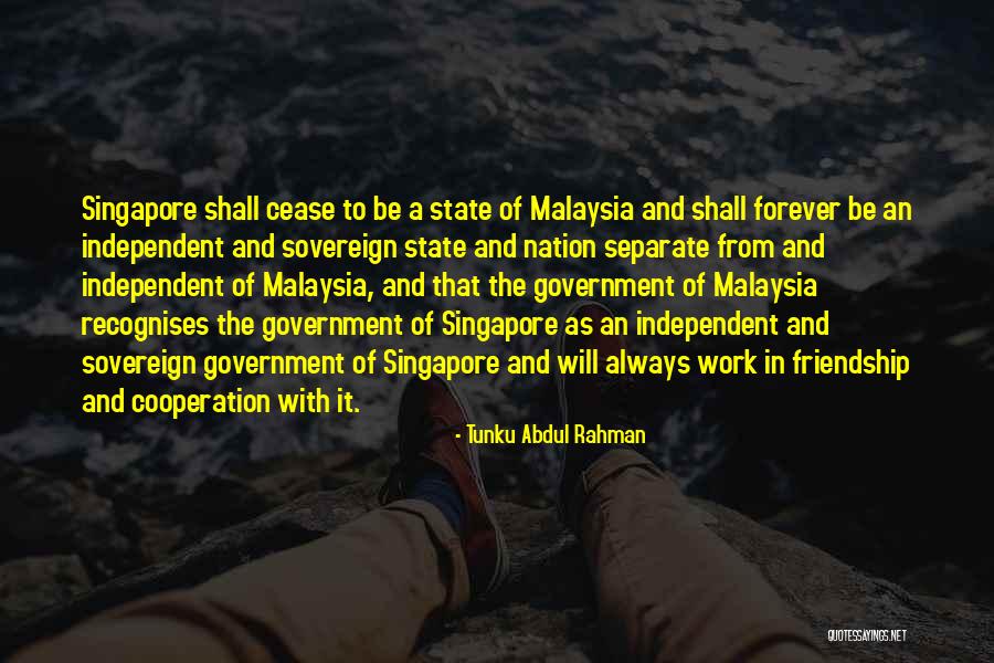 Abdul Rahman Quotes By Tunku Abdul Rahman Abdul Rahman Quotes By Tunku Abdul Rahman