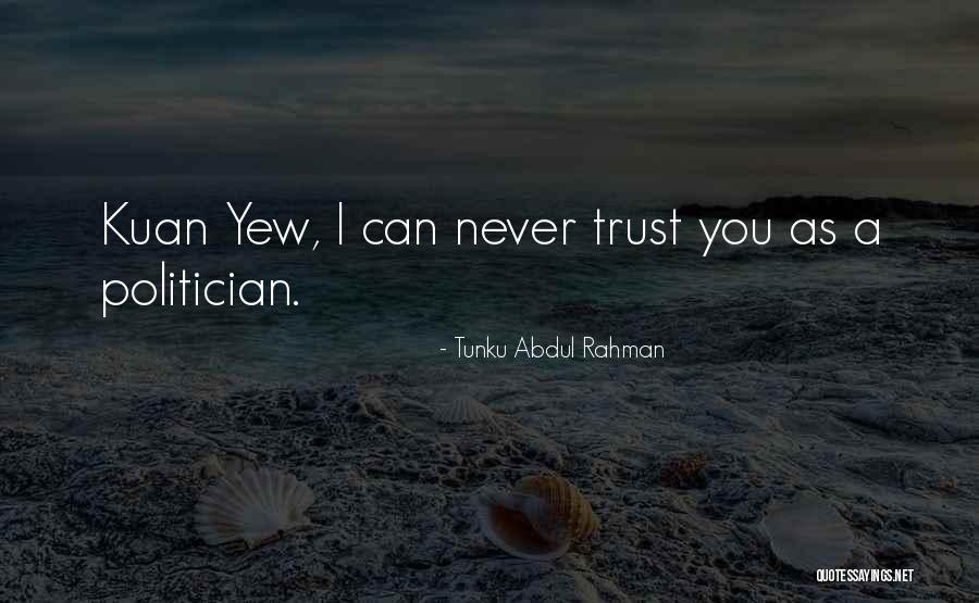 Abdul Rahman Quotes By Tunku Abdul Rahman