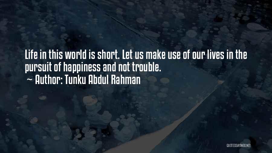 Abdul Rahman Quotes By Tunku Abdul Rahman