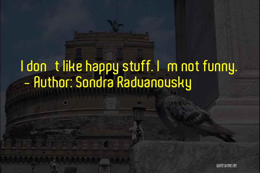Abdul Rashid Dostum Quotes By Sondra Radvanovsky