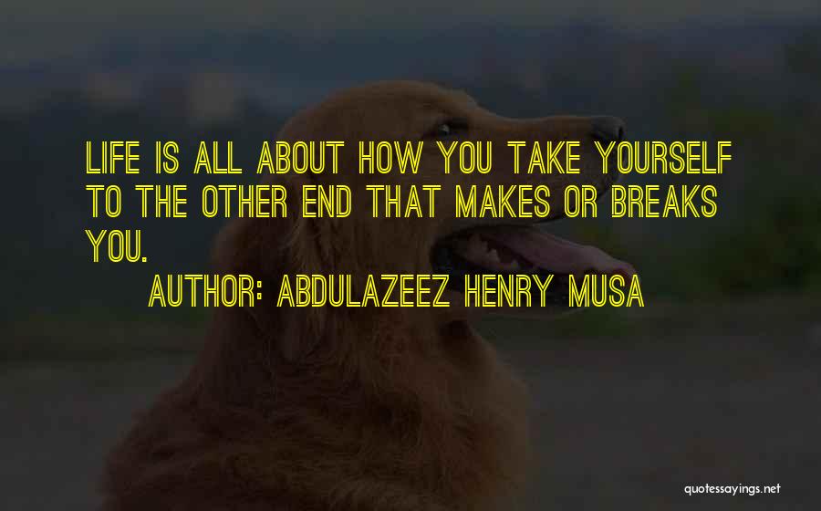 Abdulazeez Henry Musa Quotes 1045021