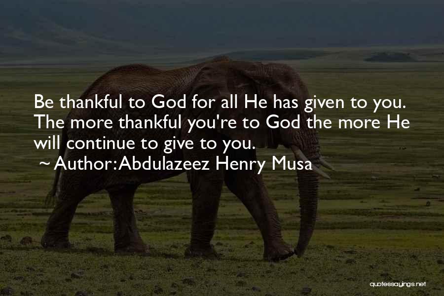 Abdulazeez Henry Musa Quotes 1091512