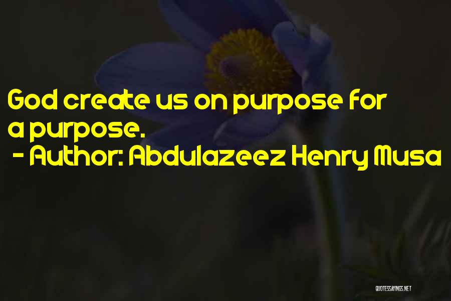 Abdulazeez Henry Musa Quotes 1127917