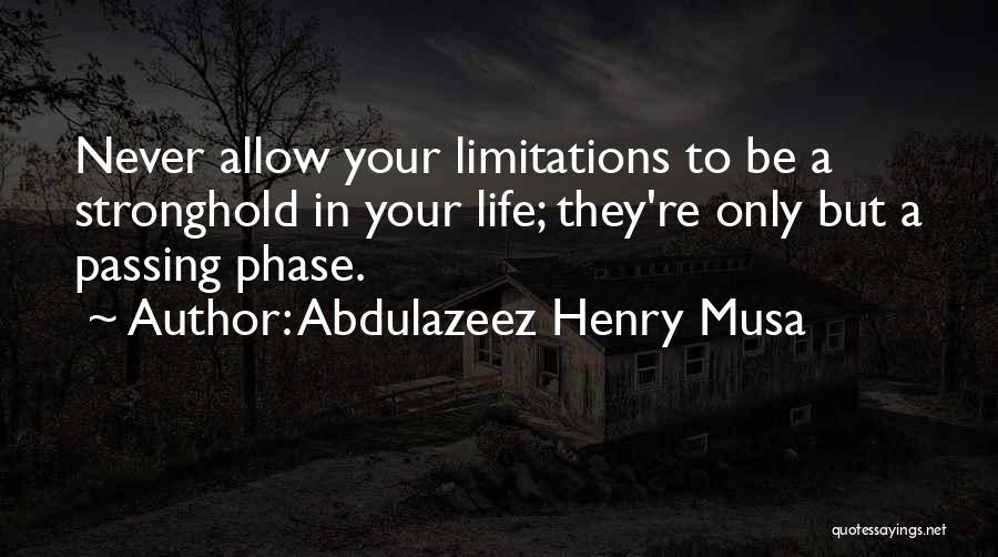 Abdulazeez Henry Musa Quotes 115356