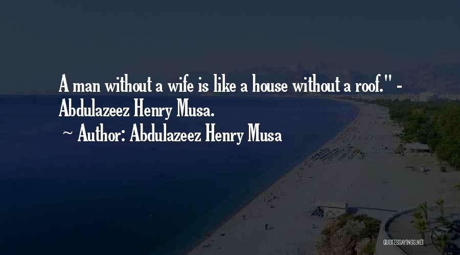 Abdulazeez Henry Musa Quotes 1334850