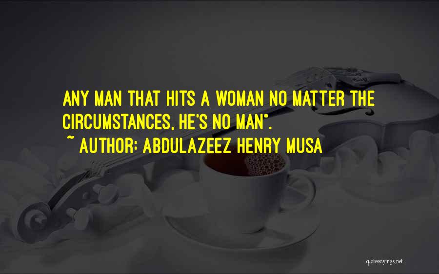 Abdulazeez Henry Musa Quotes 1539195