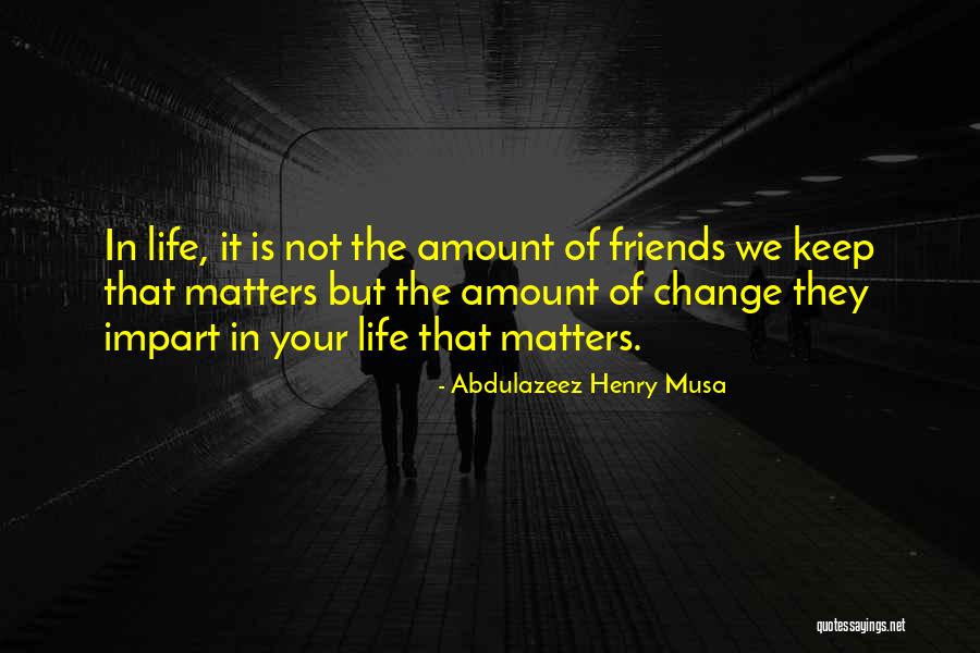 Abdulazeez Henry Musa Quotes 1543365