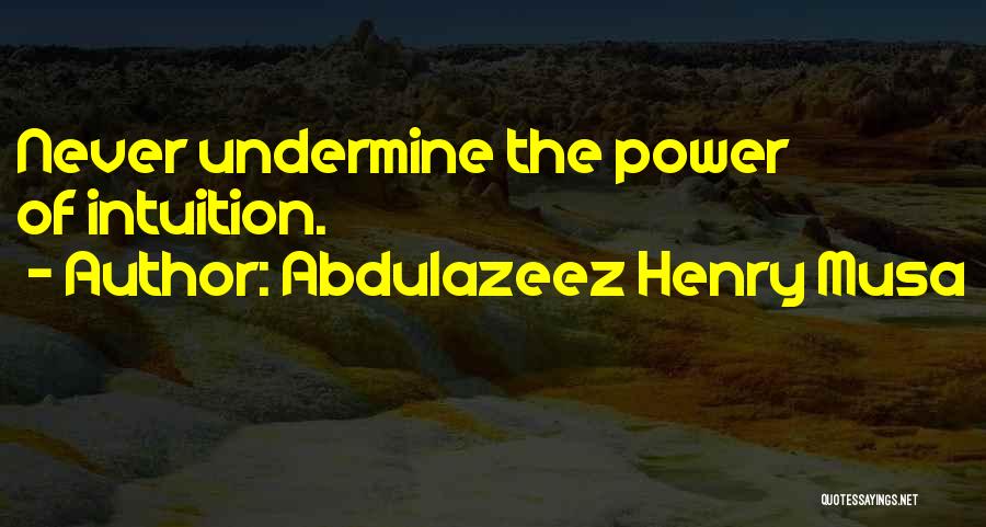 Abdulazeez Henry Musa Quotes 160003