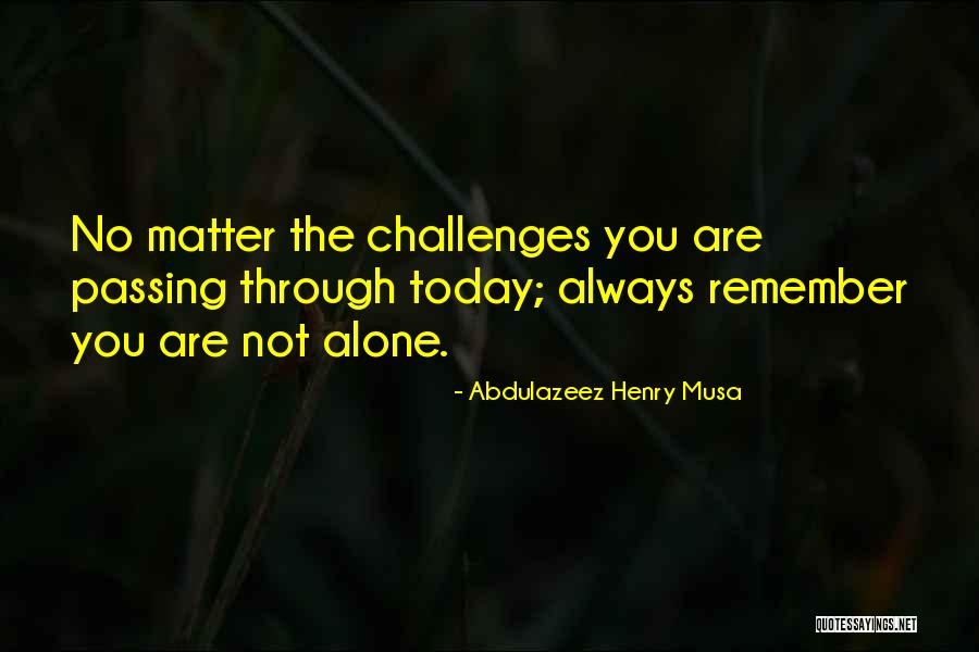 Abdulazeez Henry Musa Quotes 1745079 Abdulazeez Henry Musa Quotes 1745079