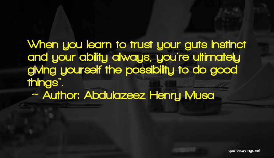 Abdulazeez Henry Musa Quotes 2077837