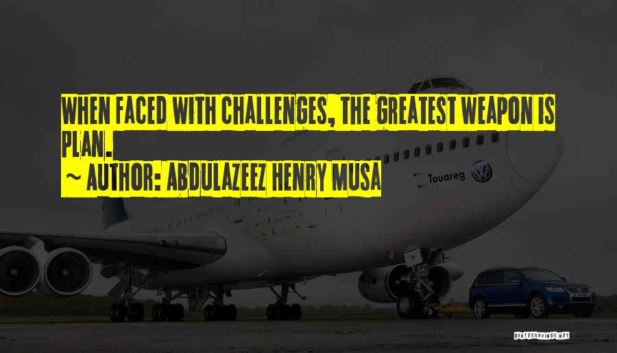 Abdulazeez Henry Musa Quotes 2139209