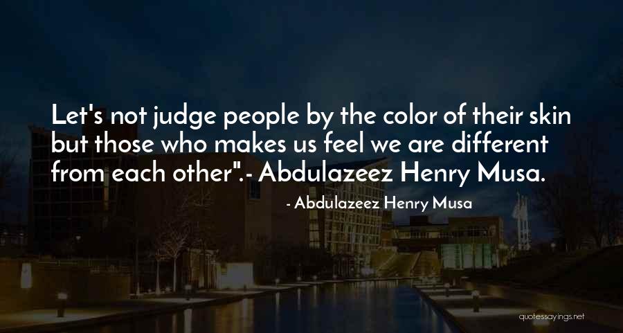 Abdulazeez Henry Musa Quotes 2200996