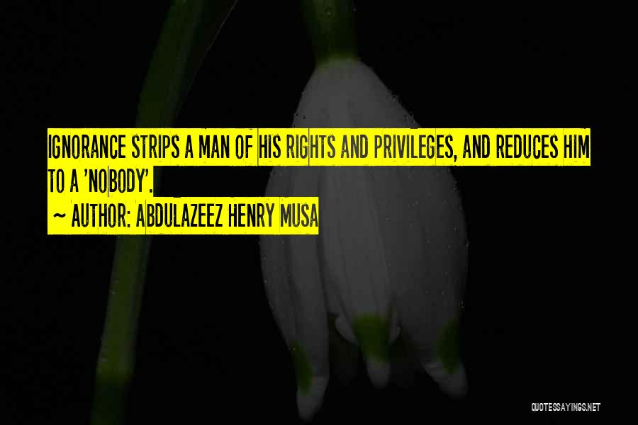 Abdulazeez Henry Musa Quotes 239549